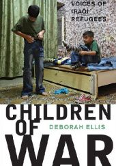 Okładka książki Children of War. Voices of Iraqi Refugees Deborah Ellis