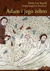 Okładka książki Adam i jego żebro. Duchowość miłości małżeńskiej Marko Ivan Rupnik SJ