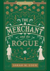 Okładka książki The Merchant and the Rogue Sarah M. Eden
