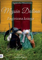 Okładka książki Mysia Dolina. Zaginiona Księga Engen Paulina, Agnieszka Wiszowata