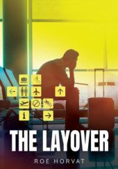 Okładka książki The Layover Roe Horvat