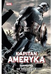 Okładka książki Kapitan Ameryka. Odrodzenie. Ed Brubaker, Butch Guice, Brian Hitch, Luke Ross