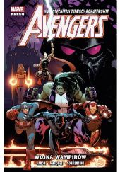 Okładka książki Avengers. Wojna wampirów. Tom 3 Jason Aaron, David Marquez, Andrea Sorrentino