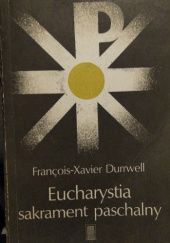 Okładka książki Eucharystia sakrament paschalny François-Xavier Durrwell