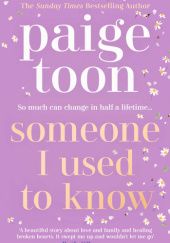 Okładka książki Someone I used to know Paige Toon