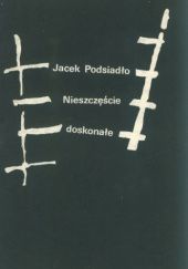 Okładka książki Nieszczęście doskonałe Jacek Podsiadło