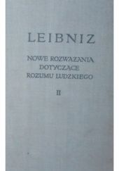 Okładka książki Nowe rozważania dotyczące rozumu ludzkiego. Tom 2 Wilhelm Gottfried Leibniz