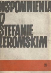 Okładka książki Wspomnienia o Stefanie Żeromskim Stanisław Eile, praca zbiorowa