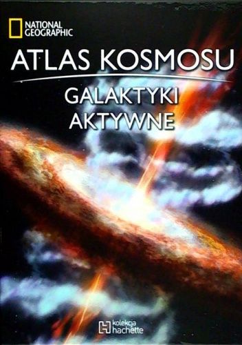 Okładka książki Atlas kosmosu. Galaktyki aktywne praca zbiorowa