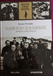 Okładka książki Naprzód żołnierze. Wojna i okupacja Roman Portalski