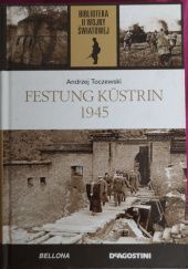 Okładka książki Festung Küstrin 1945 Andrzej Toczewski