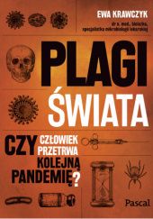 Okładka książki Plagi świata. Czy człowiek przetrwa kolejną pandemię? Ewa Krawczyk