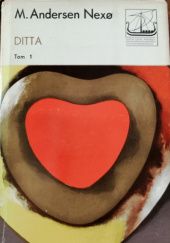 Okładka książki Ditta. Tom 1 Martin Andersen Nexø