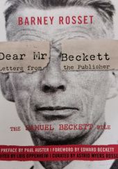 Okładka książki Dear Mr. Beckett - Letters from the Publisher: The Samuel Beckett File. Correspondence, Interviews, Photos Barney Rosset
