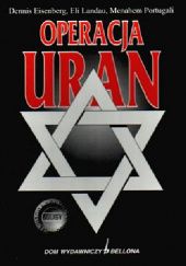 Okładka książki Operacja Uran Dennis Eisenberg