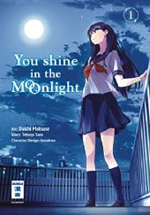 Okładka książki You Shine in the Moonlight vol 1 Daichi Matsuse, Sano Tetsuya, loundraw
