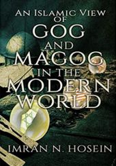 Okładka książki An Islamic View of Gog and Magog in the Modern World: Gog and Magog in the Modern World Imran N. Hosein