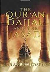 Okładka książki The Qur'an, Dajjal, and the Jassad Imran N. Hosein