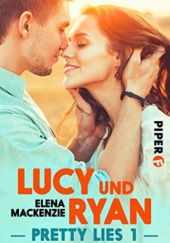 Okładka książki Lucy und Ryan: Pretty Lies 1 Elena Mackenzie