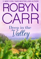 Okładka książki Deep in the Valley Robyn Carr