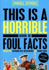 Okładka książki This is a horrible book of foul facts Terry Deary