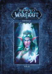 Okładka książki World of Warcraft. Kronika. Tom 3 Chris Metzen