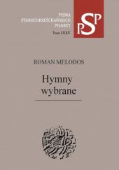 Okładka książki Hymny wybrane św. Roman Melodos