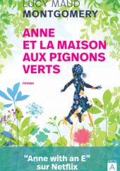 Okładka książki Anne et la maison aux Pignons Verts Lucy Maud Montgomery