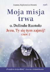 Okładka książki Moja misja trwa Joanna Bątkiewicz-Brożek