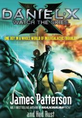 Okładka książki Daniel X: Watch The Skies James Patterson