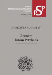 Okładka książki Przeciw listom Petyliana św. Augustyn z Hippony