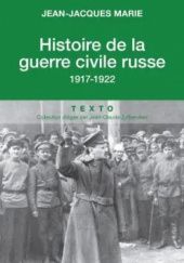 Okładka książki Histoire de la guerre civile russe, 1917-1922 Jean-Jacques Marie