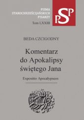 Okładka książki Komentarz do Apokalipsy świętego Jana św. Beda Czcigodny