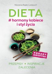 Okładka książki Dieta # hormony kobiece i styl życia Marzena Rojek-Ledwoch