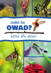 Okładka książki Jaki to owad? Atlas dla dzieci Kamila Twardowska, Jacek Twardowski