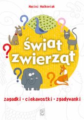 Okładka książki Świat zwierząt Maćkowiak Maciej