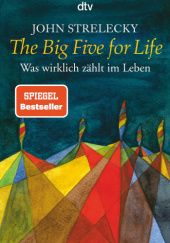Okładka książki The Big Five for Life: Was wirklich zählt im Leben John P. Strelecky