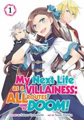 Okładka książki My Next Life As A Villainess: All Routes Lead To Doom! vol 1 Nami Hidaka, Satoru Yamaguchi