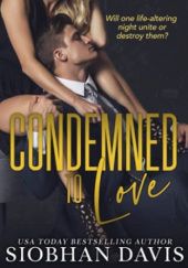 Okładka książki Condemned to love Siobhan Davis