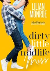 Okładka książki Dirty Little Midlife Mess Lilian Monroe