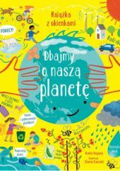 Okładka książki Dbajmy o naszą planetę. Książka z okienkami Katie Daynes