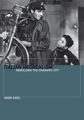 Okładka książki Italian Neorealism. Rebuilding the Cinematic City Mark Shiel