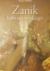 Okładka książki Zanik ludu mazurskiego Janusz Małłek