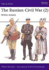 Okładka książki The Russian Civil War (2): White Armies Mikhail Khvostov