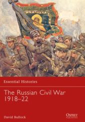 Okładka książki The Russian Civil War 1918–22 David Bullock