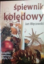 Okładka książki Śpiewnik kolędowy Jan Węcowski