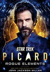 Okładka książki Star Trek: Picard: Rogue Elements John Jackson Miller