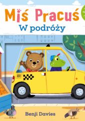 Okładka książki Miś Pracuś. W podróży Benji Davies