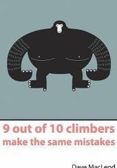 Okładka książki 9 Out of 10 Climbers Make the Same Mistakes Dave MacLeod