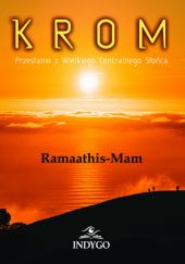 Okładka książki KROM. Przesłanie z Wielkiego Centralnego Słońca Ramaathis -Mam